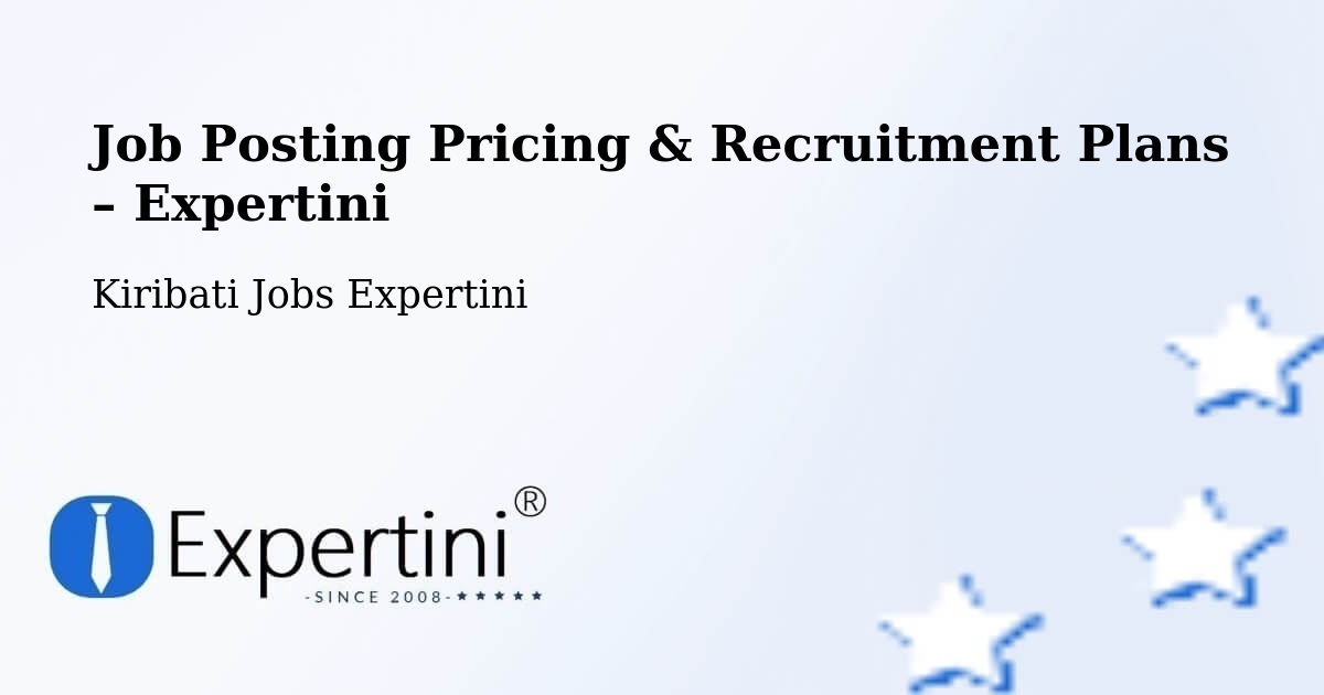 Job Posting Pricing & Recruitment Plans – Makin Village - Makin Village, Kiribati Jobs Expertini